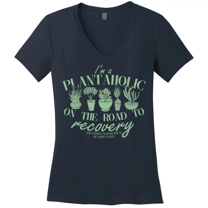 Funny I'm A Plantaholic On the Road To Recovery Women's V-Neck T-Shirt