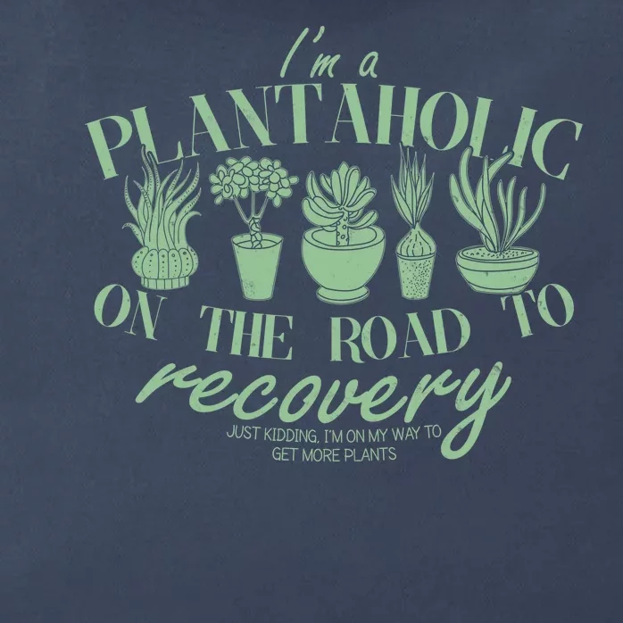 Funny I'm A Plantaholic On the Road To Recovery Zip Tote Bag