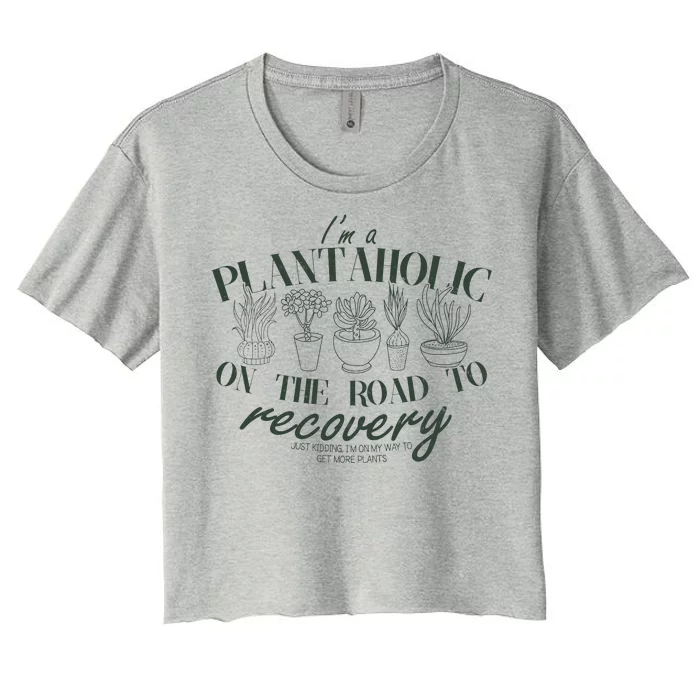 Funny I'm A Plantaholic On the Road To Recovery Women's Crop Top Tee