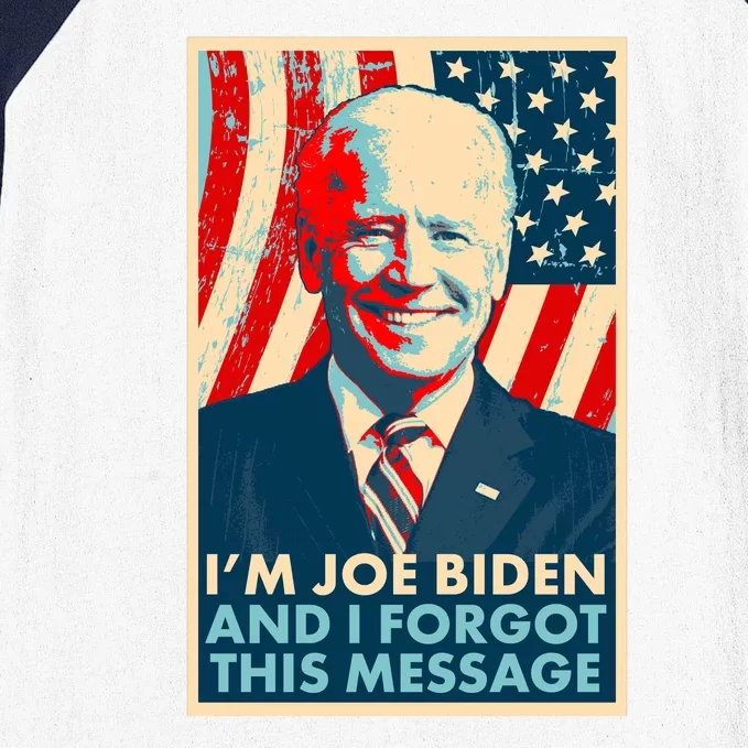 Funny I'm Joe Biden And I Forgot This Message Baseball Sleeve Shirt