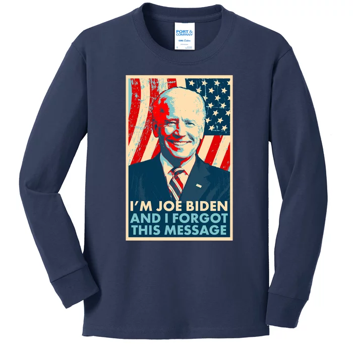 Funny I'm Joe Biden And I Forgot This Message Kids Long Sleeve Shirt