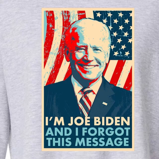 Funny I'm Joe Biden And I Forgot This Message Cropped Pullover Crew