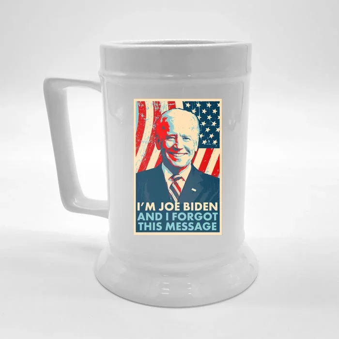 Funny I'm Joe Biden And I Forgot This Message Front & Back Beer Stein