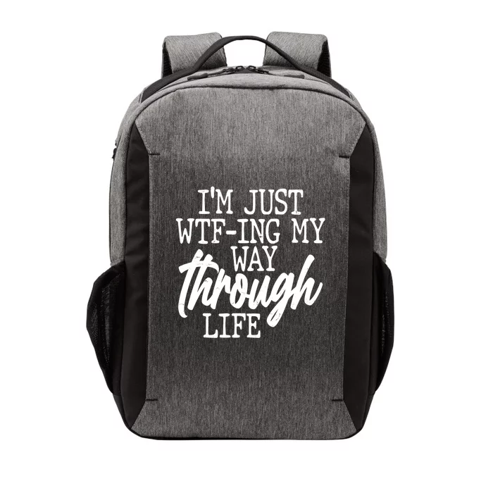 Funny I'm Just WTF-ing My Way Through Life Vector Backpack