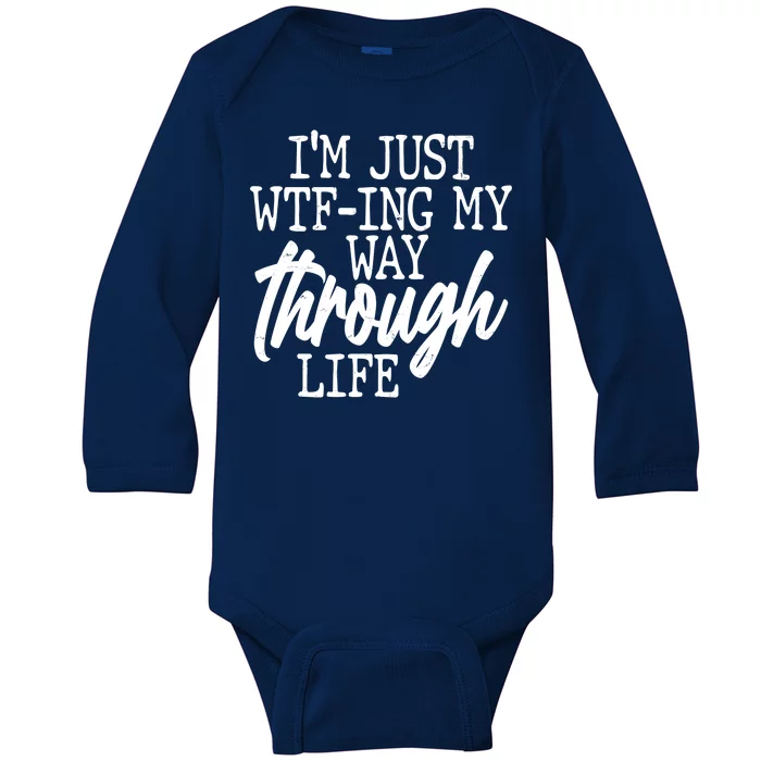 Funny I'm Just WTF-ing My Way Through Life Baby Long Sleeve Bodysuit