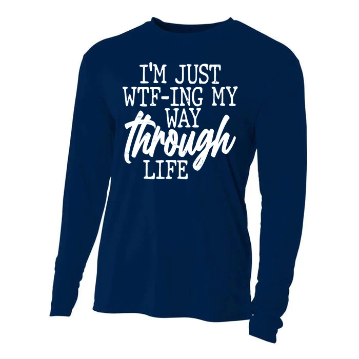 Funny I'm Just WTF-ing My Way Through Life Cooling Performance Long Sleeve Crew