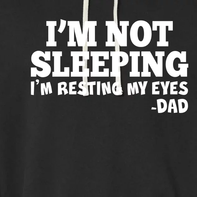 Funny I'm Not Sleeping Dad Garment-Dyed Fleece Hoodie