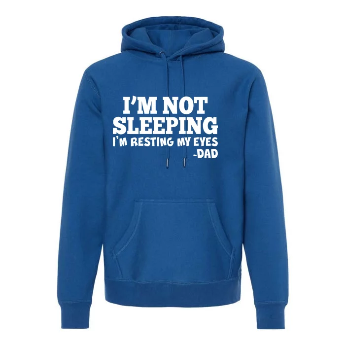 Funny I'm Not Sleeping Dad Premium Hoodie