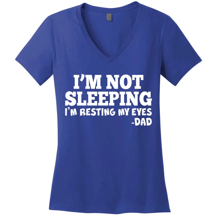 Funny I'm Not Sleeping Dad Women's V-Neck T-Shirt