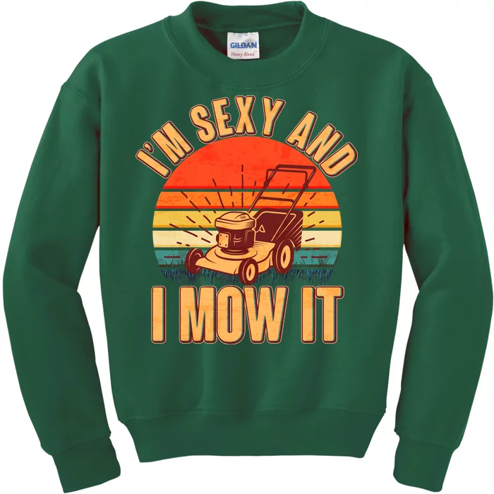 Funny I'm Sexy And I Mow It Vintage Kids Sweatshirt