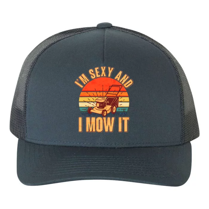 Funny I'm Sexy And I Mow It Vintage Yupoong Adult 5-Panel Trucker Hat