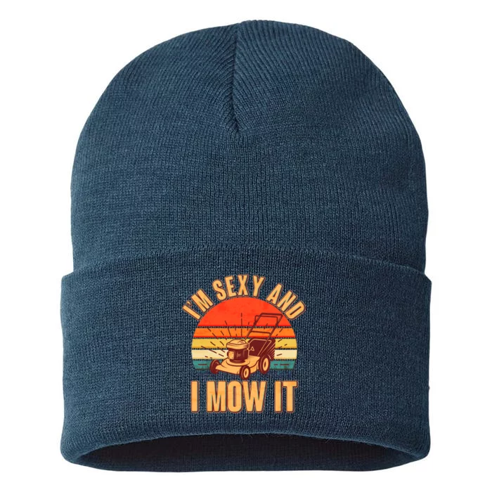 Funny I'm Sexy And I Mow It Vintage Sustainable Knit Beanie