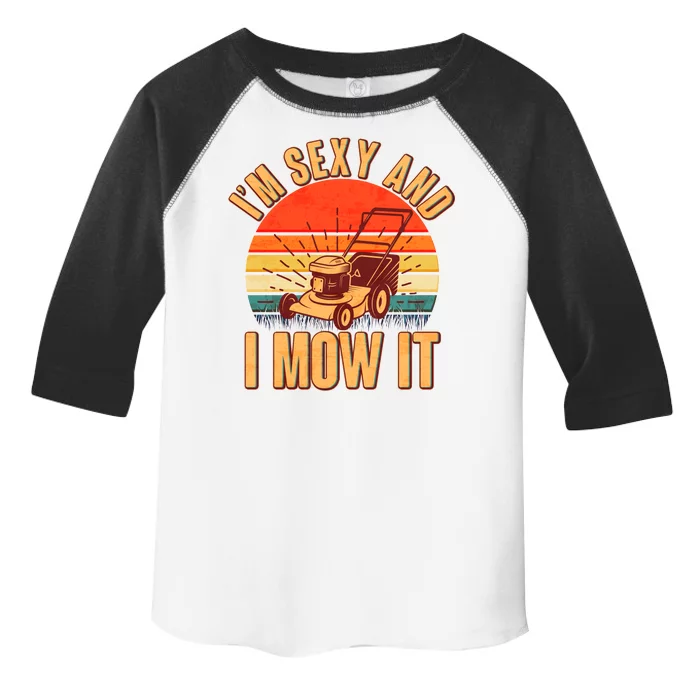 Funny I'm Sexy And I Mow It Vintage Toddler Fine Jersey T-Shirt