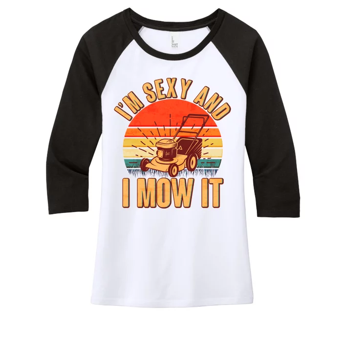 Funny I'm Sexy And I Mow It Vintage Women's Tri-Blend 3/4-Sleeve Raglan Shirt