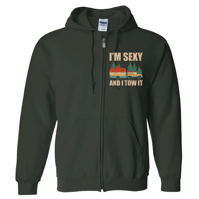 Funny I'm Sexy and I Tow It Full Zip Hoodie