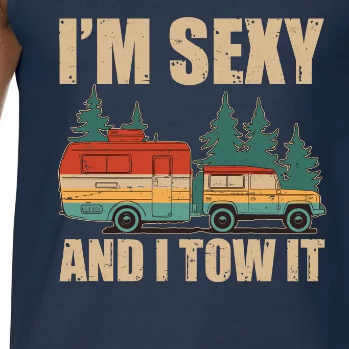 Funny I'm Sexy and I Tow It Comfort Colors® Tank Top