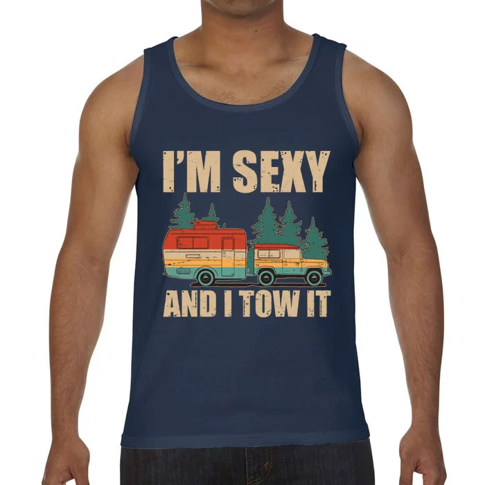 Funny I'm Sexy and I Tow It Comfort Colors® Tank Top