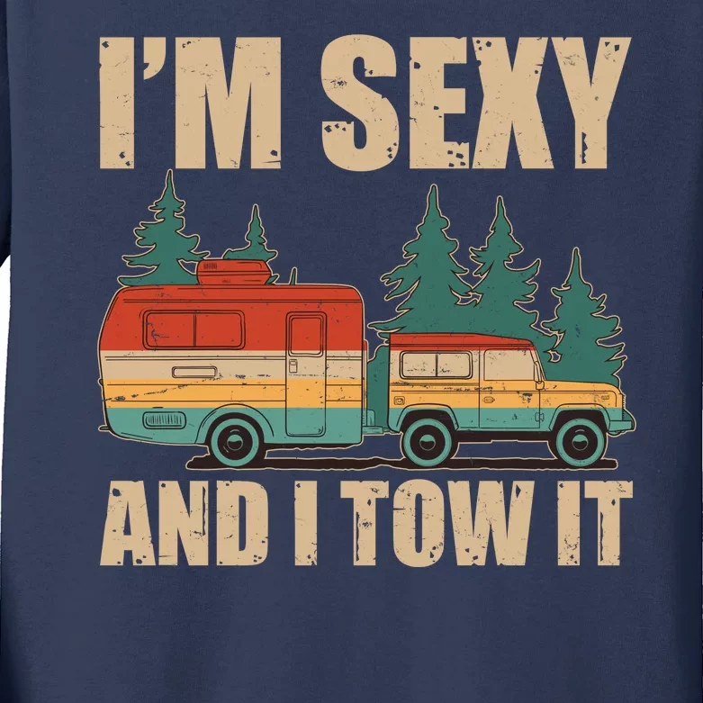 Funny I'm Sexy and I Tow It Kids Long Sleeve Shirt