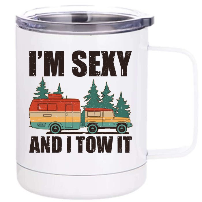 Funny I'm Sexy and I Tow It Front & Back 12oz Stainless Steel Tumbler Cup