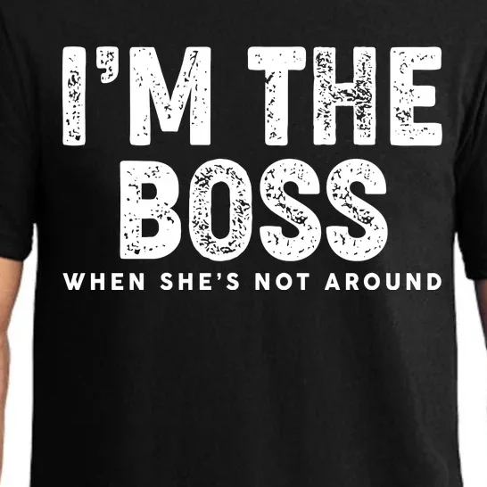 Funny I'm The Boss When She's Not Around Pajama Set