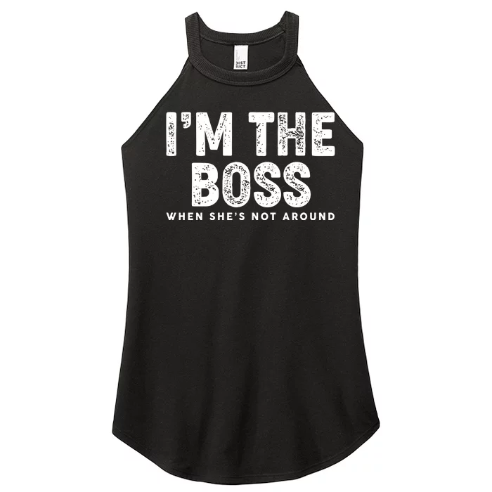 Funny I'm The Boss When She's Not Around Women’s Perfect Tri Rocker Tank