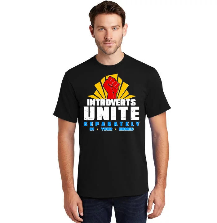 Funny Introverts Unite Separately In Your Homes Tall T-Shirt