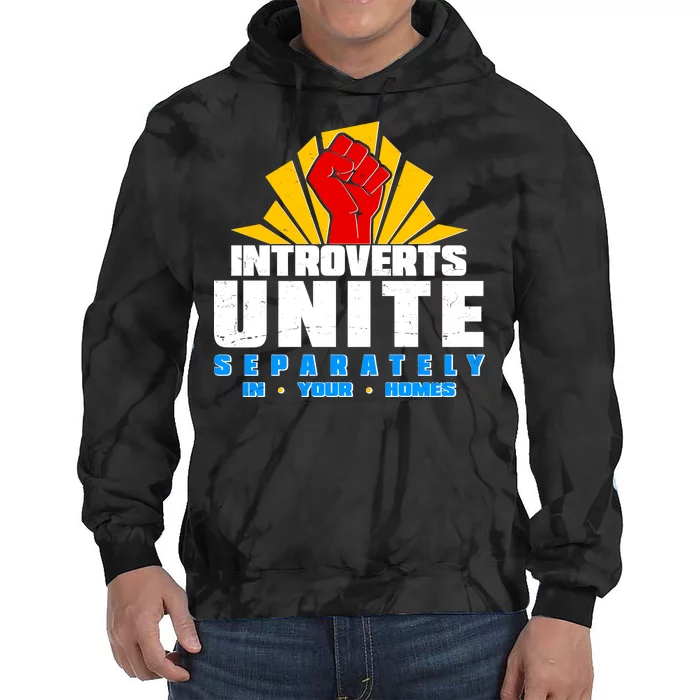 Funny Introverts Unite Separately In Your Homes Tie Dye Hoodie