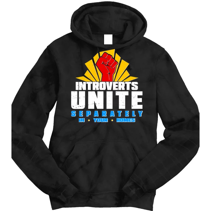 Funny Introverts Unite Separately In Your Homes Tie Dye Hoodie