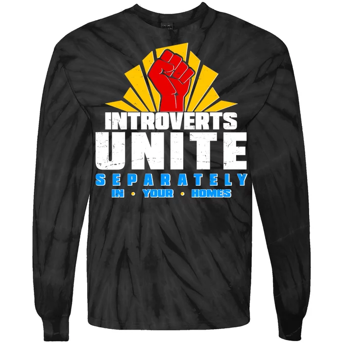 Funny Introverts Unite Separately In Your Homes Tie-Dye Long Sleeve Shirt