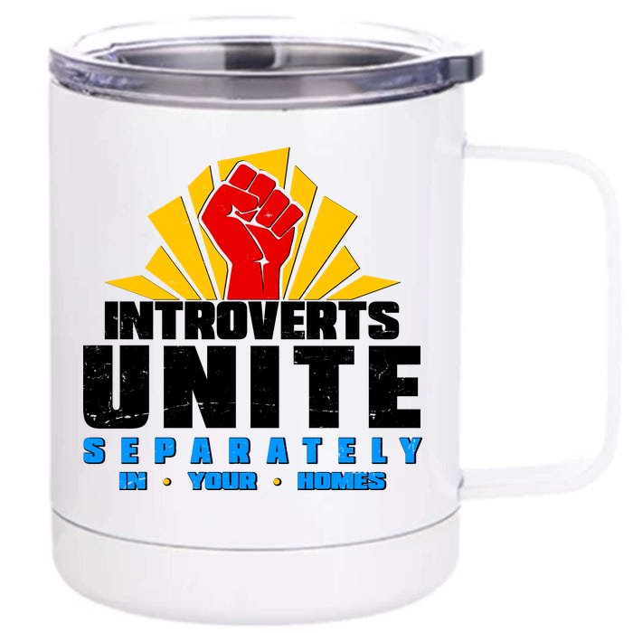 Funny Introverts Unite Separately In Your Homes Front & Back 12oz Stainless Steel Tumbler Cup