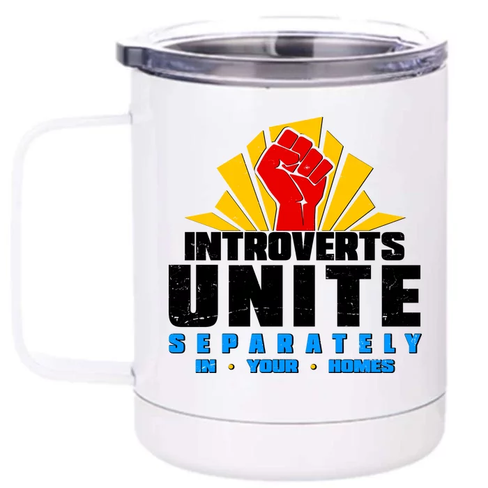 Funny Introverts Unite Separately In Your Homes Front & Back 12oz Stainless Steel Tumbler Cup