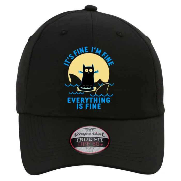 Funny It's Fine I'm Fine Everything Is Fine Shark Cat The Original Performance Cap