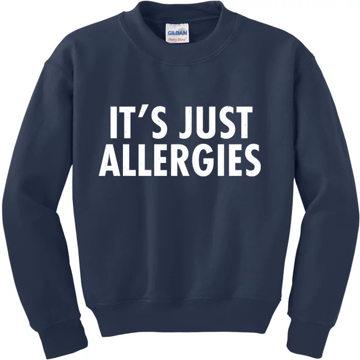 Funny It's Just Allergies Pandemic Kids Sweatshirt