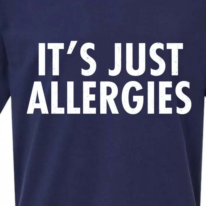 Funny It's Just Allergies Pandemic Sueded Cloud Jersey T-Shirt