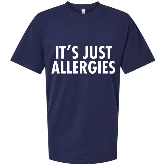 Funny It's Just Allergies Pandemic Sueded Cloud Jersey T-Shirt