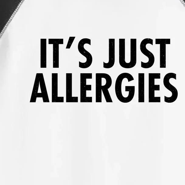 Funny It's Just Allergies Pandemic Toddler Fine Jersey T-Shirt