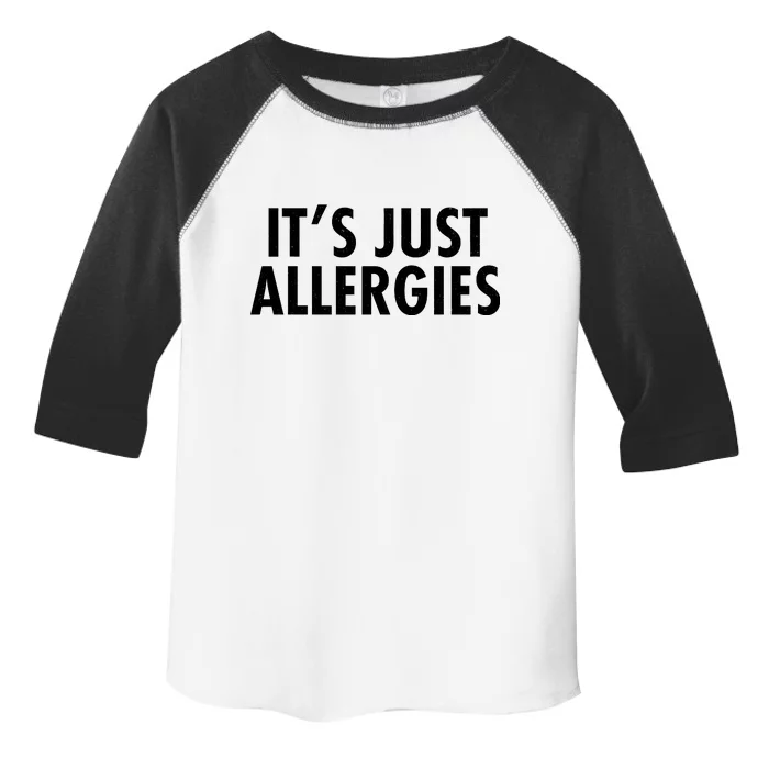 Funny It's Just Allergies Pandemic Toddler Fine Jersey T-Shirt