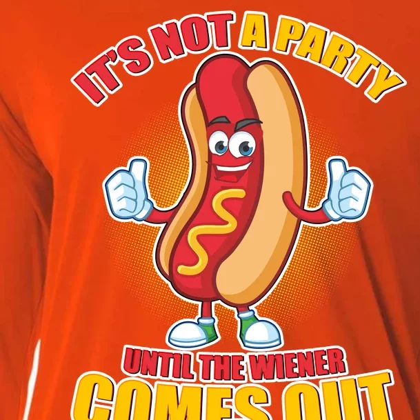 Funny It's Not A Party Until The Wiener Comes Out Cooling Performance Long Sleeve Crew