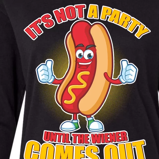 Funny It's Not A Party Until The Wiener Comes Out Womens Cotton Relaxed Long Sleeve T-Shirt