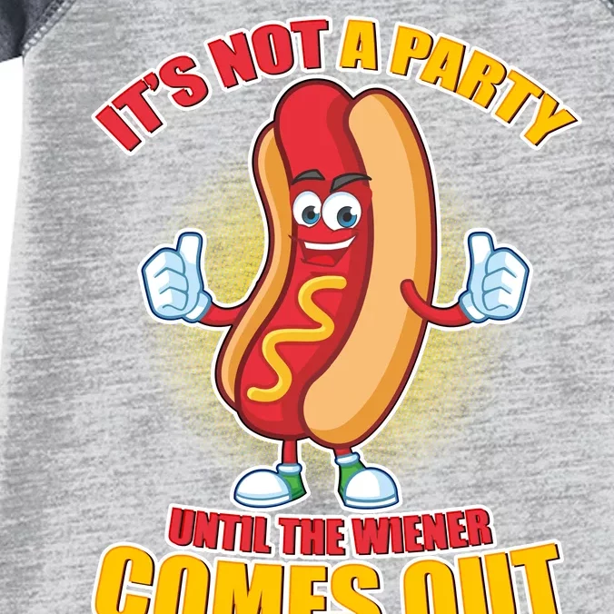 Funny It's Not A Party Until The Wiener Comes Out Infant Baby Jersey Bodysuit