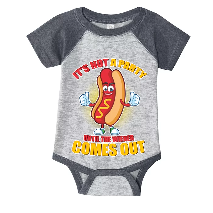 Funny It's Not A Party Until The Wiener Comes Out Infant Baby Jersey Bodysuit