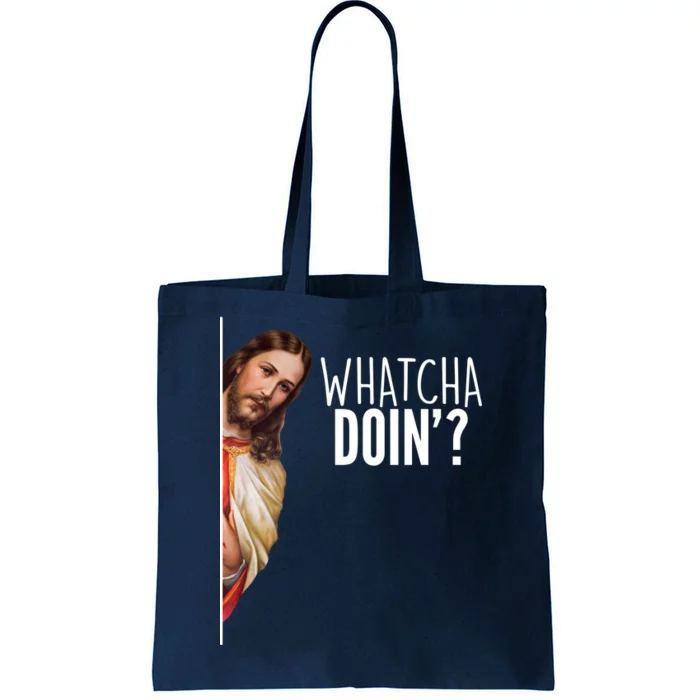 Funny Jesus Whatcha Doin' Tote Bag