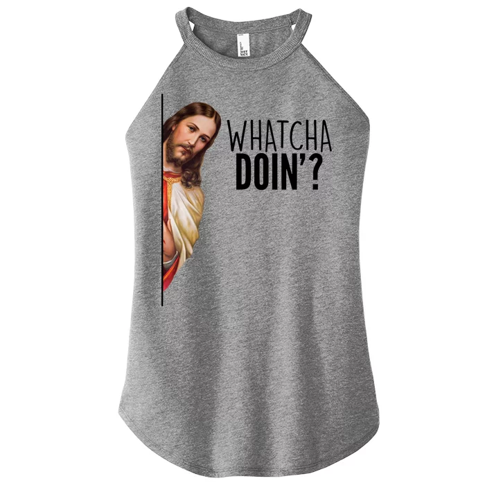 Funny Jesus Whatcha Doin' Women’s Perfect Tri Rocker Tank