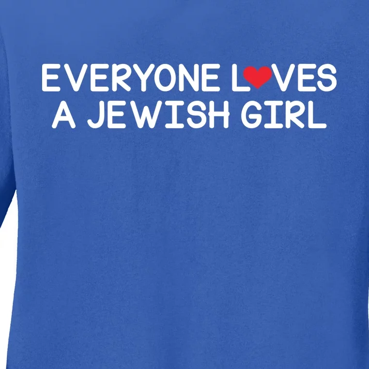 Funny Jew Everyone Loves a Jewish Girl Ladies Long Sleeve Shirt