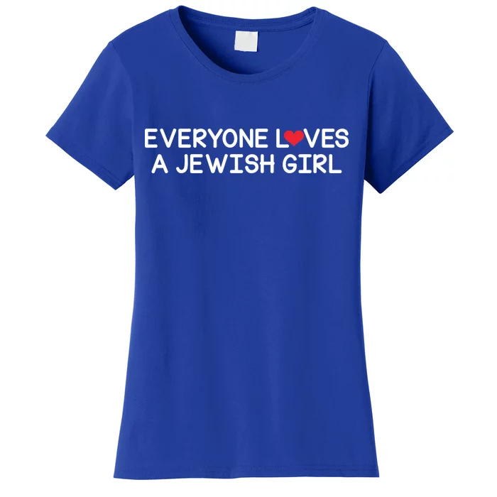 Funny Jew Everyone Loves a Jewish Girl Women's T-Shirt