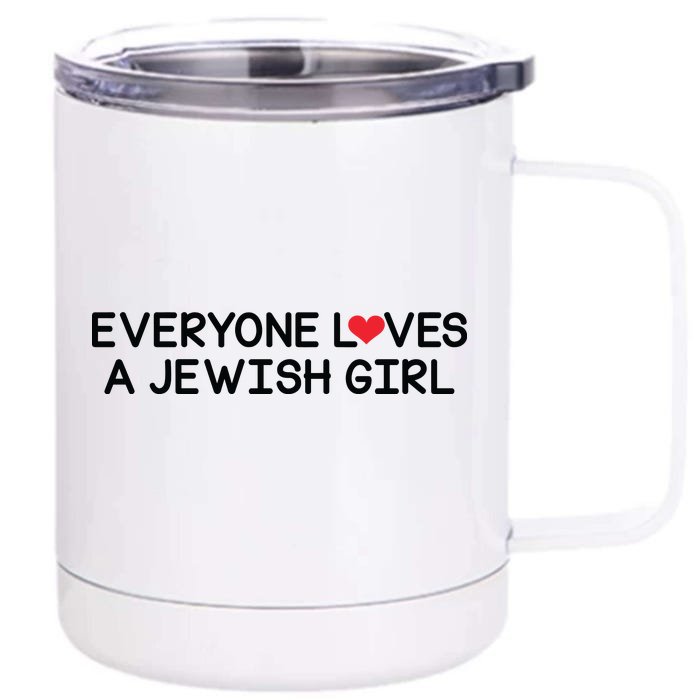 Funny Jew Everyone Loves a Jewish Girl Front & Back 12oz Stainless Steel Tumbler Cup