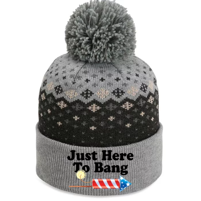 Funny July 4th Just Here To Bang The Baniff Cuffed Pom Beanie