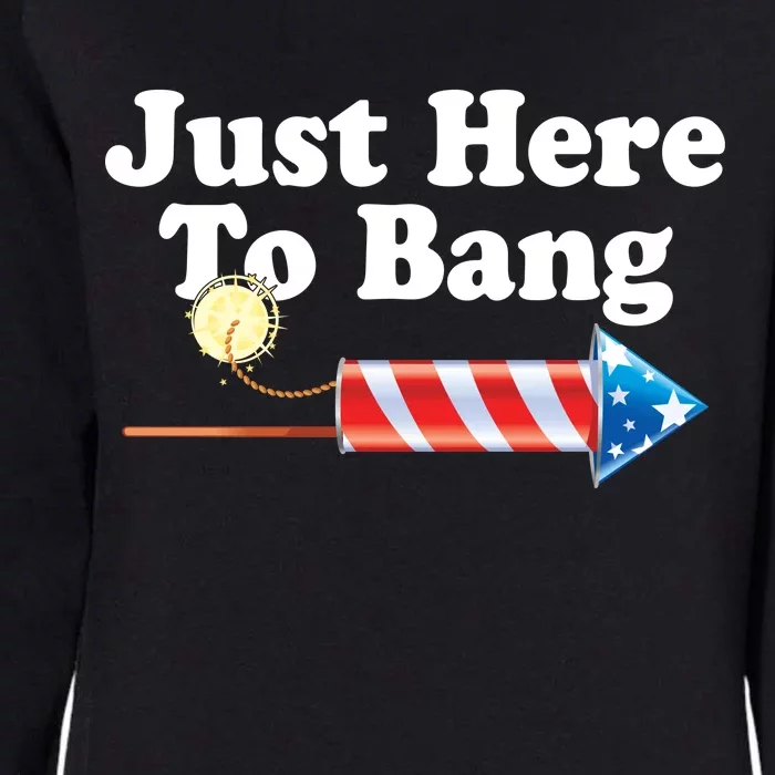 Funny July 4th Just Here To Bang Womens California Wash Sweatshirt