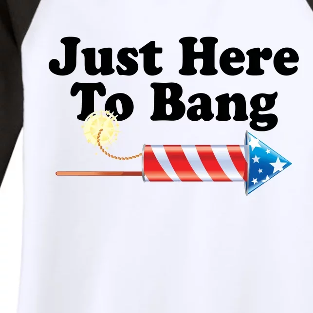 Funny July 4th Just Here To Bang Women's Tri-Blend 3/4-Sleeve Raglan Shirt