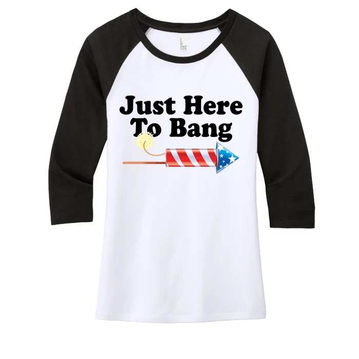 Funny July 4th Just Here To Bang Women's Tri-Blend 3/4-Sleeve Raglan Shirt